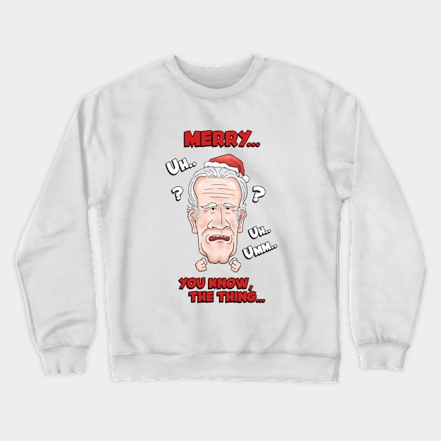 Joe Biden Merry Uh You Know The Thing Christmas Crewneck Sweatshirt by Takeda_Art